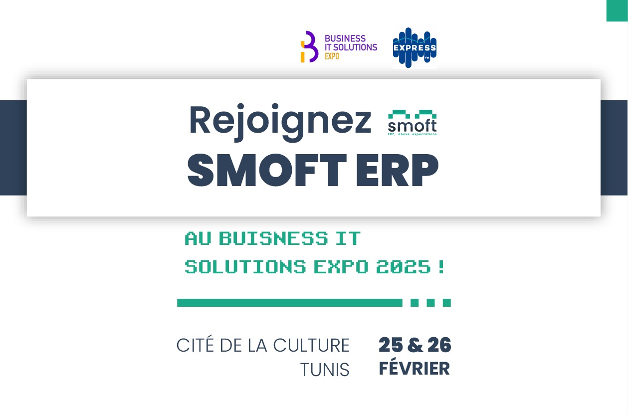 SMOFT ERP au Business IT Solutions Expo 2025 : accompagner la transformation digitale des entreprises tunisiennes
