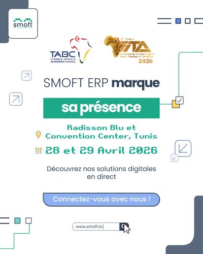 SMOFT ERP à FITA 2026 — Tunis | Une présence stratégique au cœur de la transformation digitale en Afrique